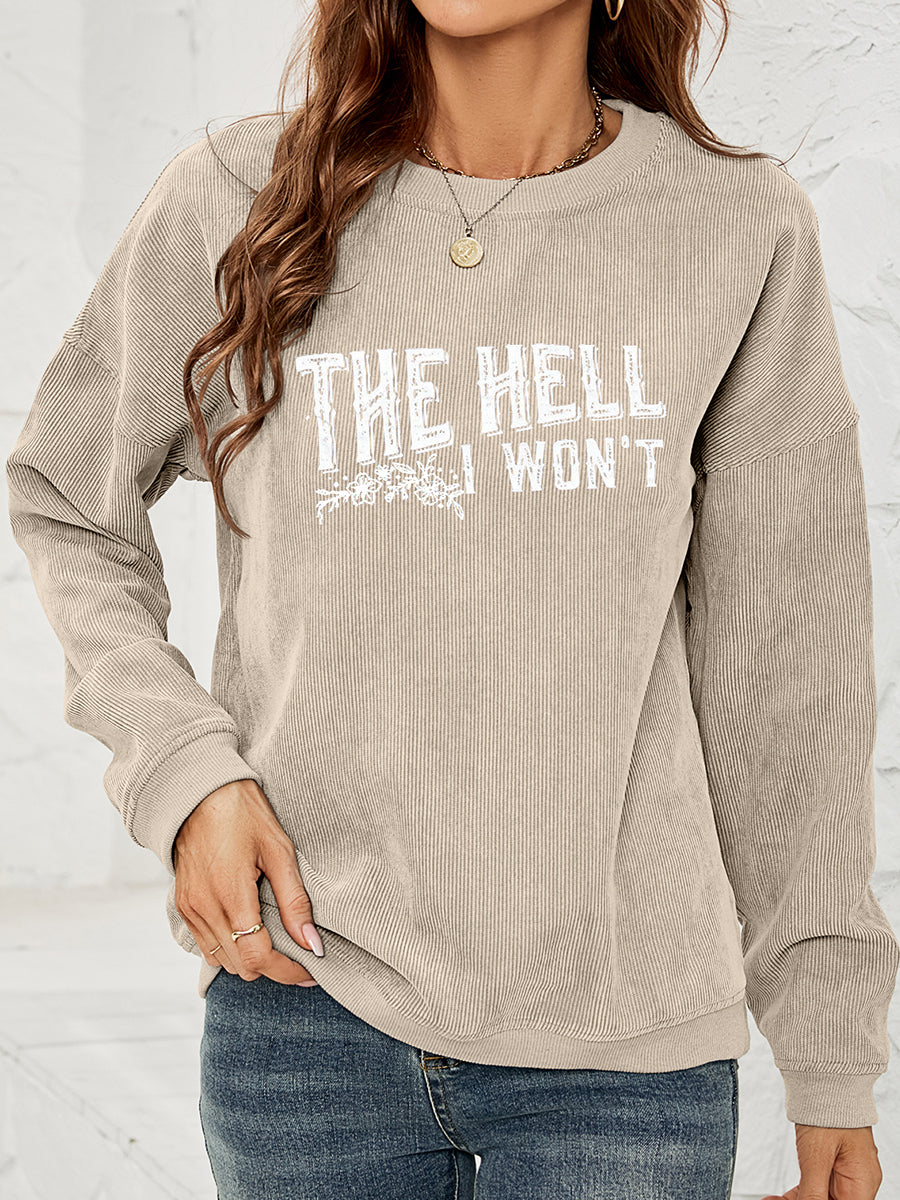 Round Neck Dropped Shoulder THE HELL I WON'T Graphic Sweatshirt