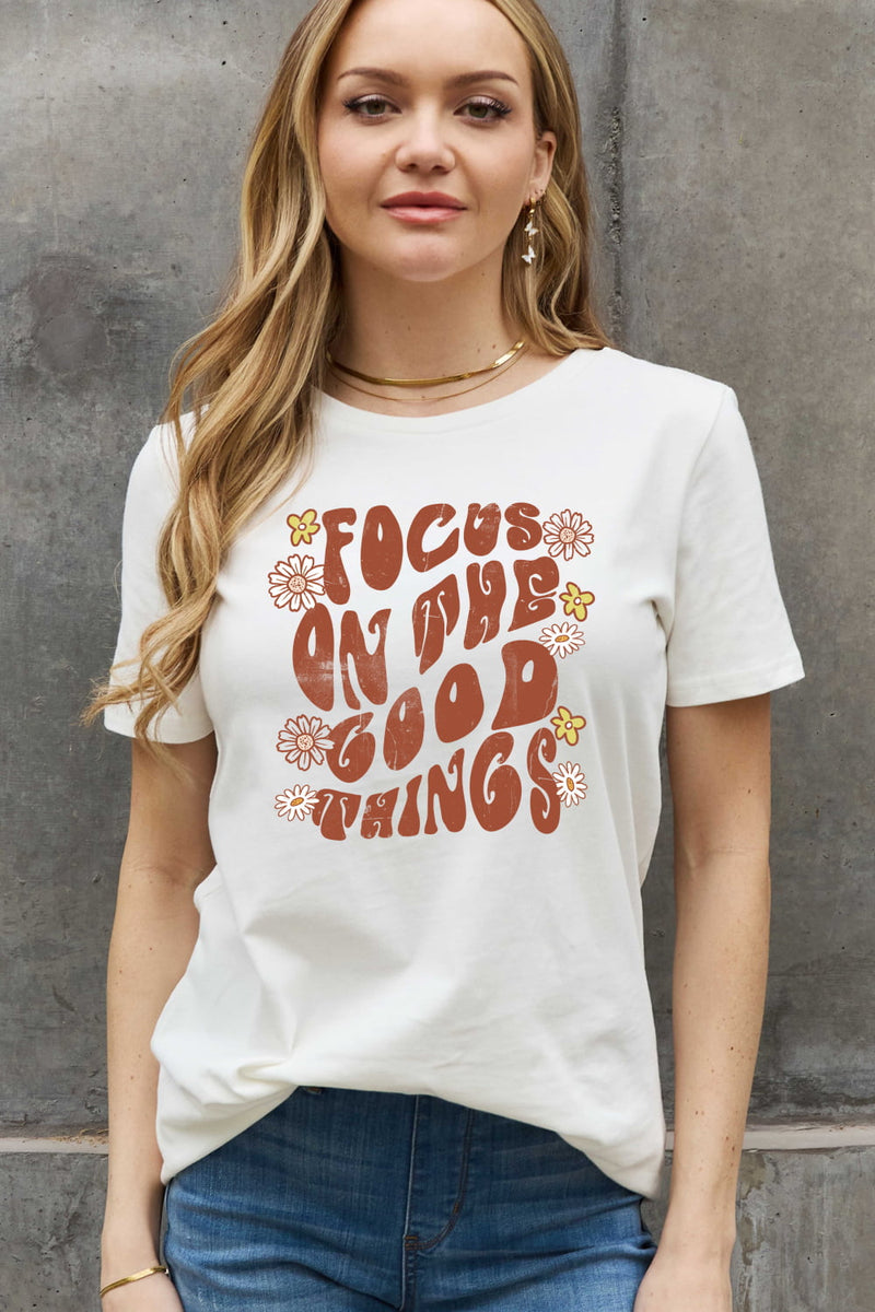 Full Size FOCUS ON THE GOOD THINGS Graphic Cotton Tee