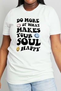 Full Size Do More of What Makes Your Soul Happy Slogan Graphic Cotton Tee