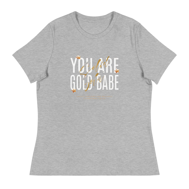 You Are Gold Babe T-Shirts