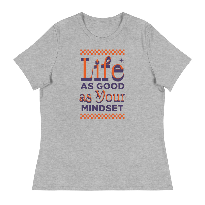 Life As Good as Your Mindset T-Shirts