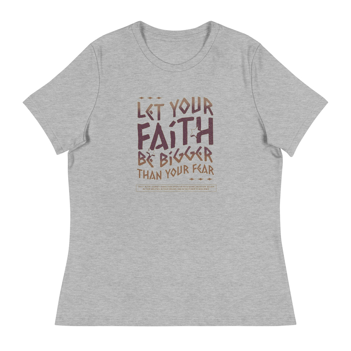 Let Your Faith Be Bigger Than Your Fear T-Shirts
