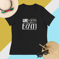 Life is Better on the Beach T-Shirts