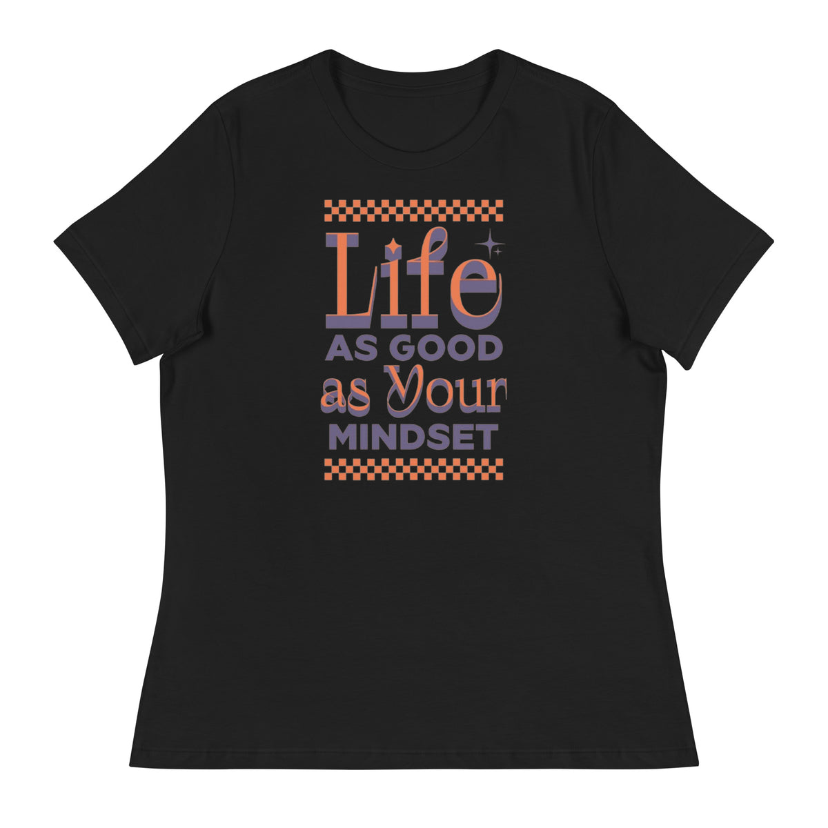 Life As Good as Your Mindset T-Shirts