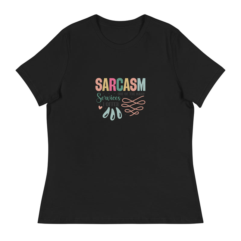 Sarcasm One Of The Many Services I Offer T-shirt