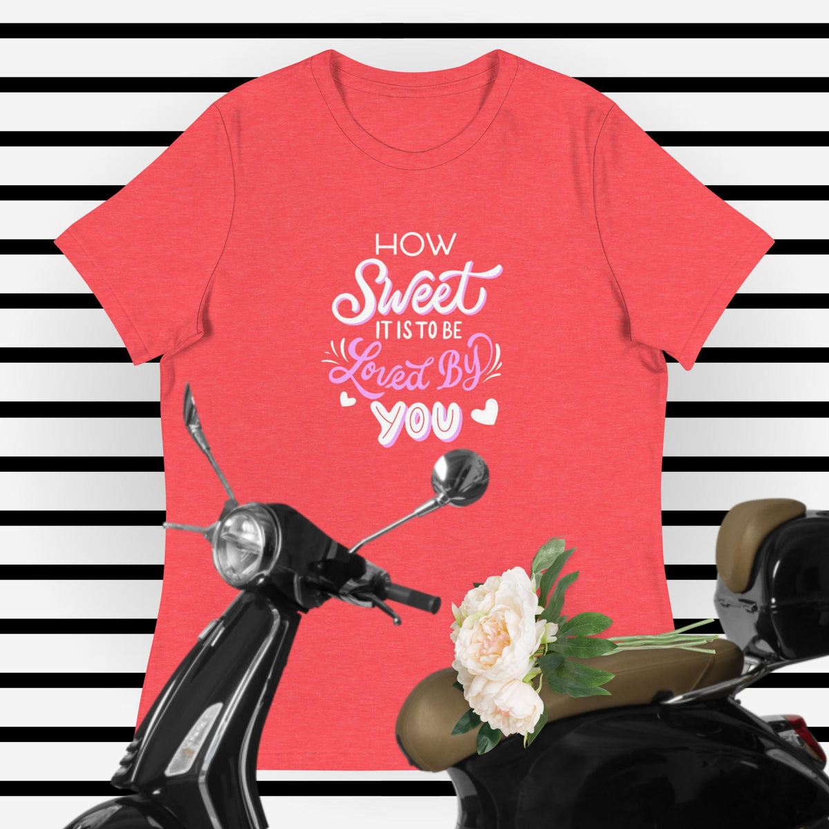 How Sweet It Is To Be Loved by You T-Shirts