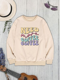NEED MORE COFFEE Round Neck Sweatshirt