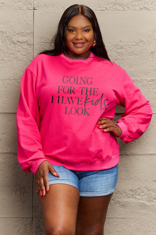 Full Size GOING FOR THE I HAVE KIDS LOOK Long Sleeve Sweatshirt