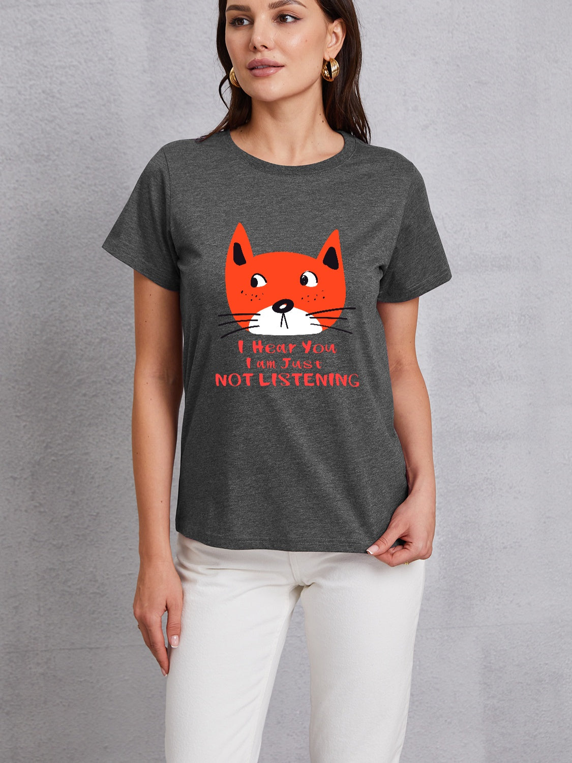 I HEAR YOU I AM JUST NOT LISTENING Round Neck T-Shirt
