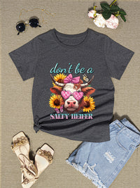 DON'T BE A SALTY HEIFER Round Neck T-Shirt