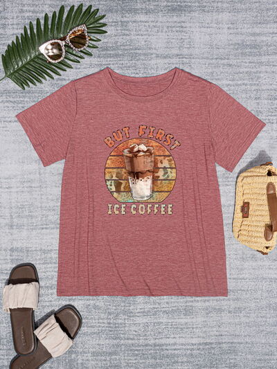 BUT FIRST ICE COFFEE Round Neck T-Shirt
